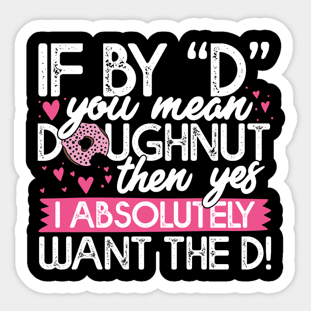 If By D You Mean Doughnut Sticker by thingsandthings